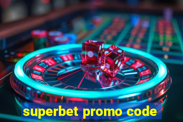 superbet promo code